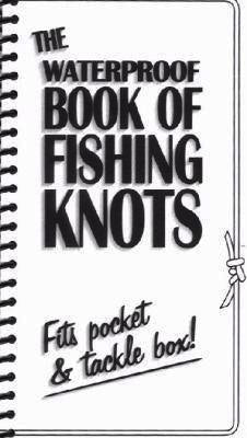 The waterproof book of fishing knots